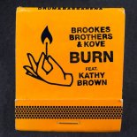 Brookes Brothers & Kove feat. Kathy Brown - Burn