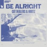 Cat Dealers & HRRTZ - Be Alright (Extended Mix)