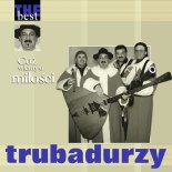 Trubadurzy - Cóż wiemy o miłości