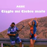 Agbe - Ciągle mi Ciebie mało