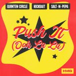 Quinten Circle, Kickbait, Salt-N-Pepa - Push It (Ooh La La)