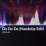 DjSchulle - Do Do Do (HandsUp Edit)