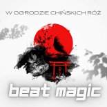 Beat Magic - W Ogrodzie Chińskich Róż