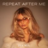 Pia Mia - Repeat After Me