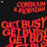 Consilium & RobxDan - Get Busy (Extended Mix)