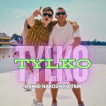 Dawid Narożny, Tkm- Tylko tylko