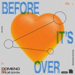 Domeno feat. Chloé Doyon - Before It's Over (Extended Mix)