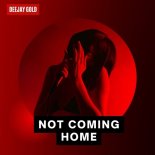 Deejay Gold - Not Coming Home