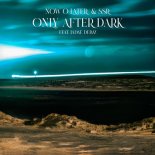 Now O Later, SSR feat. Jaime Deraz - Only After Dark