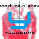 Younguns - Don't Walk Away (Radio Edit)