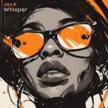 Jon.K - Whisper (Original Mix)