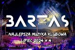 MUZYKA KLUBOWA - LIPIEC 2024 # 4  - BARTAS