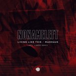 NoNameLeft - Living Like This (Lampe Remix)