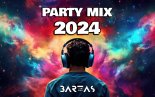 BARTAS - PARTY MIX 2024 Popular Songs & Remixes & Edit EDM Special Mix