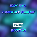 EDDY WATA - I Love My People (RZUF EDIT V2 )