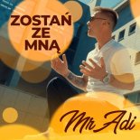 Mr. Adi - Zostań ze mną