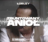 Łobuzy - Zbuntowany Anioł (Dj Squirrel Bootleg) 2024