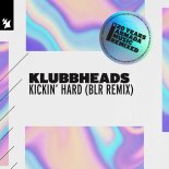 Klubbheads - Kickin' Hard (BLR Extended Remix)