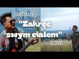 Slovic & Saint Maciej - Zakręć swym ciałem