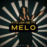 Melo - Kto jak nie ty (Radio Edit)