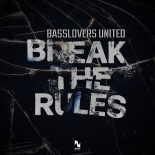 Basslovers United - Break the Rules (Extended Mix)