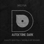 Moxia - Faulty System (Original Mix)