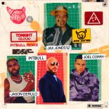 Jax Jones feat. Joel Corry & Jason Derulo - Tonight (D.I.Y.A) (Pitbull Remix)