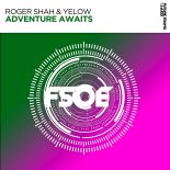 Roger Shah & Yelow - Adventure Awaits (Extended Mix)