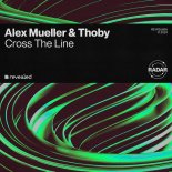 Alex Mueller & Thoby - Cross The Line (Extended Mix)