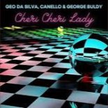 Geo Da Silva, Canello, George Buldy - Cheri Cheri Lady (Club Mix)