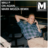 Mau P - On Again (Mark Mozza Remix)