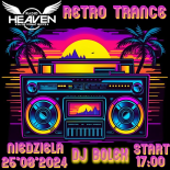 Dj Bolek - Retro Trance ( Radio Heaven 25.08.2024 )