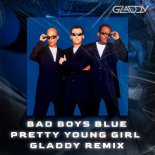 Bad Boys Blue - Pretty Young Girl (GLADDY Remix) (Radio Edit)