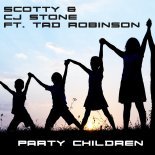 Scotty x CJ Stone feat. Tad_Robinson - Party Children (Club Mix)