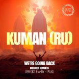 Kuman (RU) - Were Going Back (Ver Dikt & Andy Dav Remix)