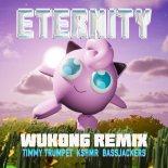 Timmy Trumpet x KSHMR x Bassjackers - Eternity (WUKONG Remix)