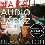 Naksi, Audio Jackz, Myrtill - Újra Látom (Fernando x Ian Extended Remix)