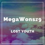 Lost Youth - MegaWonsz9 (Original Mix)