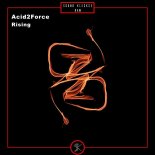 Acid2Force - Rising (Original Mix)