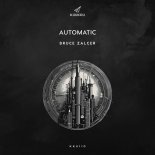 Bruce Zalcer - Automatic (Original Mix)