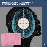 Max Styler + Oscar L - Addiction (Original Mix)