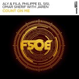 Aly & Fila with Philippe El Si - Count On Me (Extended Mix)