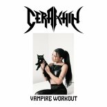 Cera Khin - Vampire Workout (Original Mix)