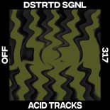 DSTRTD SGNL - Acid Tracks (Original Mix)