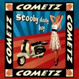 Cometz - Scooby Dooby Boy (Radio Edit)