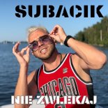 Subacik - Nie zwlekaj (Radio  Edit)