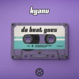 KYANU - Da Beat Goes