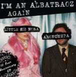 AronChupa & Little Sis Nora - I'm an Albatraoz Again