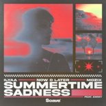 ILYAA, Now O Later, Mozix feat. EMMY - Summertime Sadness