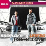 Basslovers United - Forever Is Over (Marco van Bassken Radio Edit)